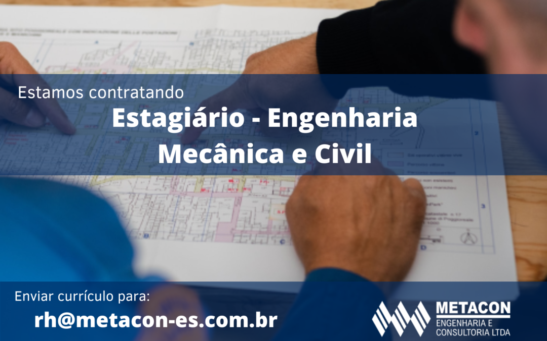 Estagiário – Engenharia Mecânica e Civil
